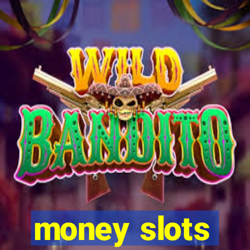 money slots