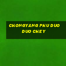 CHONGYANG PHU DUO DUO CHEY