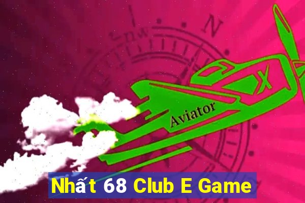 Nhất 68 Club E Game