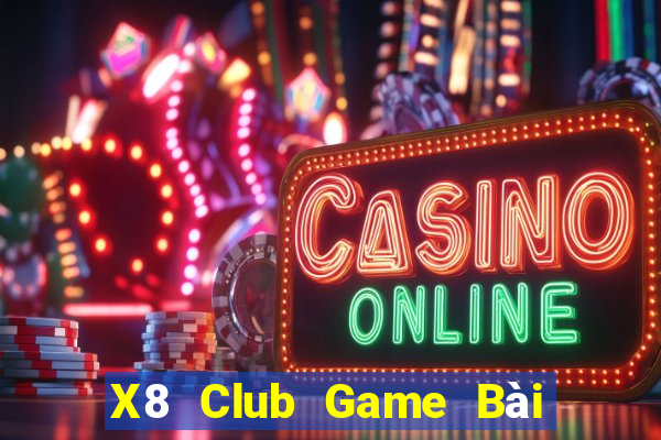 X8 Club Game Bài Mậu Binh