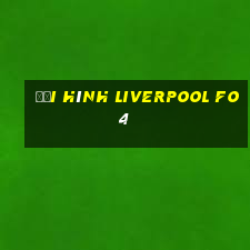 đội hình liverpool fo4