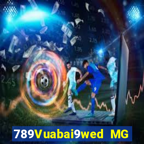 789Vuabai9wed MG Mobile là gì