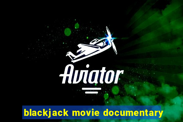 blackjack movie documentary