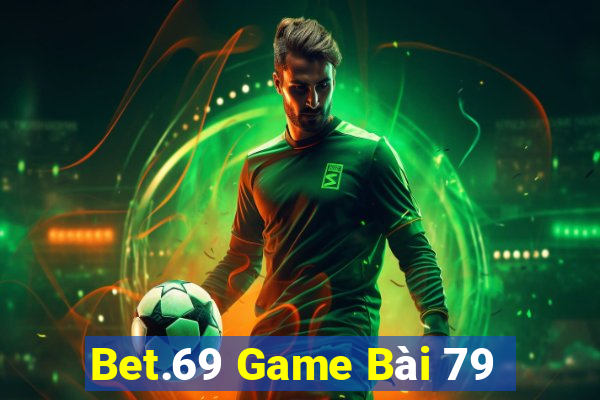 Bet.69 Game Bài 79