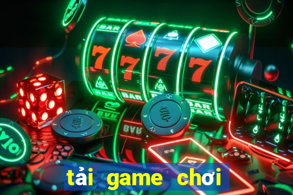 tải game chơi chắn online