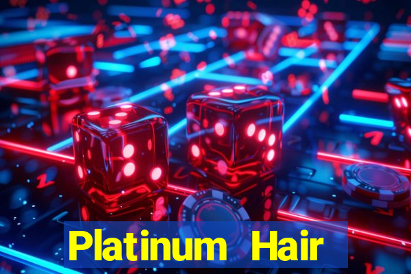 Platinum Hair Giải trí Đăng ký