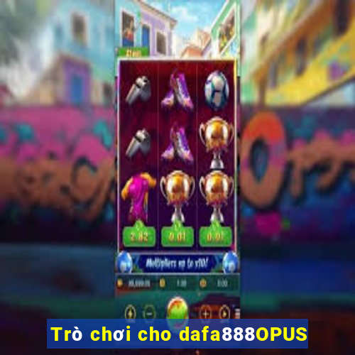 Trò chơi cho dafa888OPUS