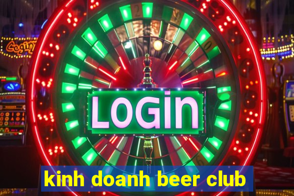 kinh doanh beer club