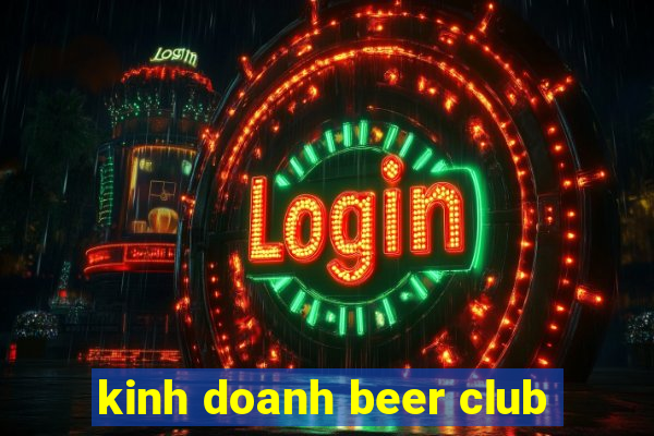 kinh doanh beer club