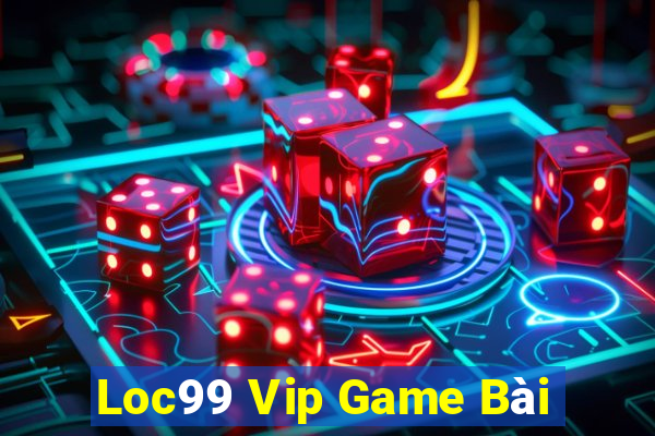 Loc99 Vip Game Bài