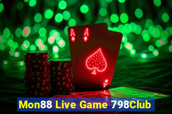 Mon88 Live Game 798Club