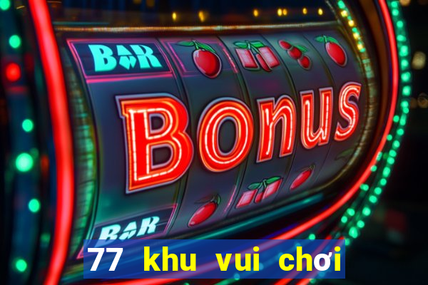 77 khu vui chơi giải trí