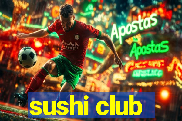 sushi club