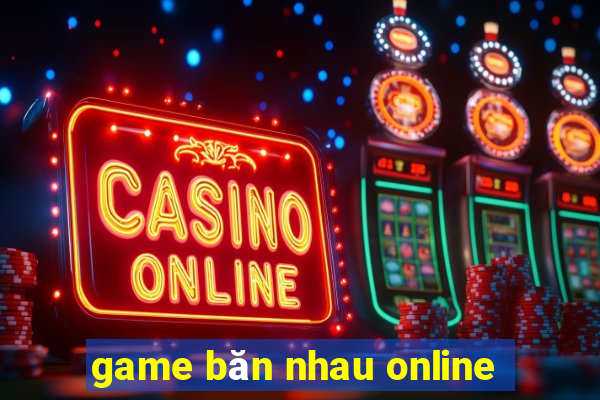 game băn nhau online