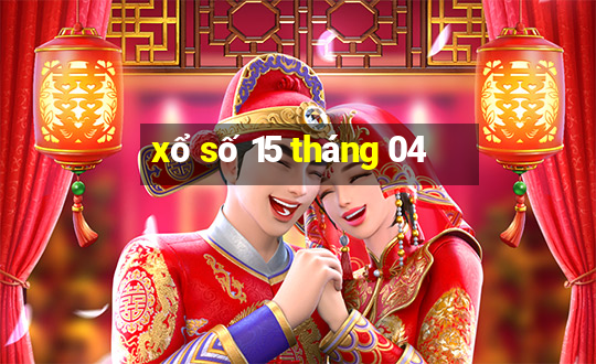 xổ số 15 tháng 04