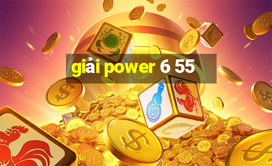 giải power 6 55