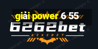 giải power 6 55