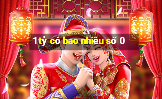 1 tỷ có bao nhiêu số 0