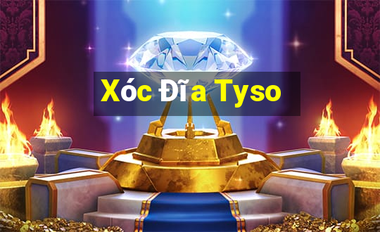 Xóc Đĩa Tyso