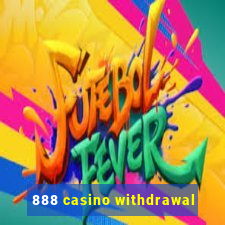 888 casino withdrawal