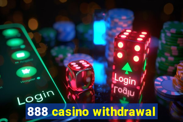 888 casino withdrawal