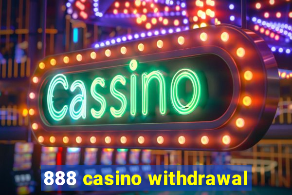 888 casino withdrawal