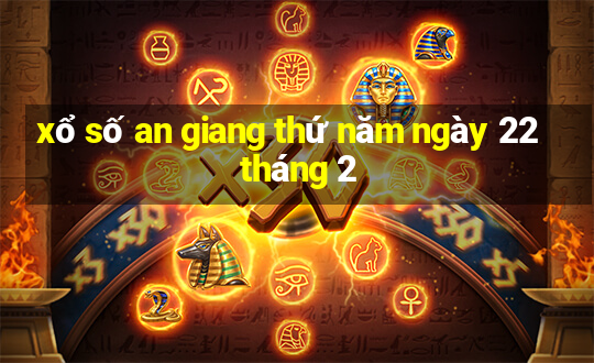 xổ số an giang thứ năm ngày 22 tháng 2