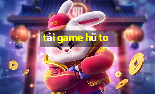 tải game hũ to