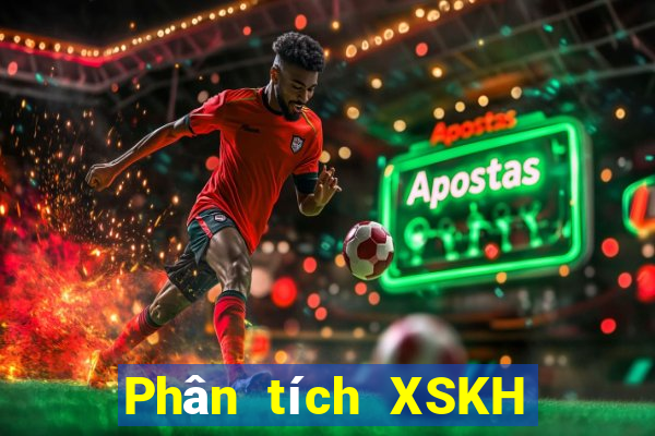 Phân tích XSKH ngày 20