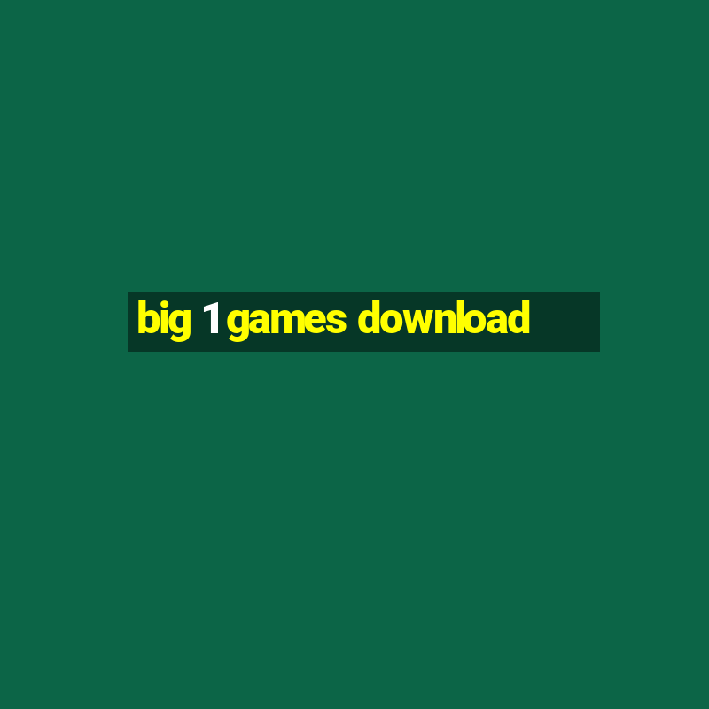 big 1 games download