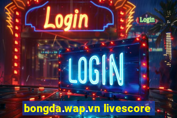 bongda.wap.vn livescore