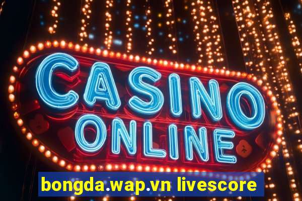 bongda.wap.vn livescore