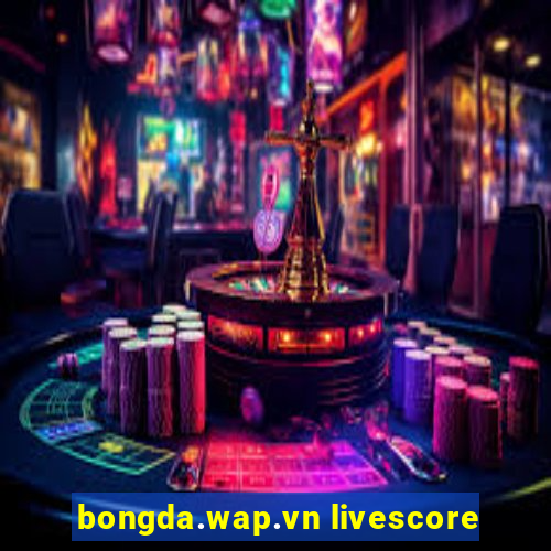 bongda.wap.vn livescore