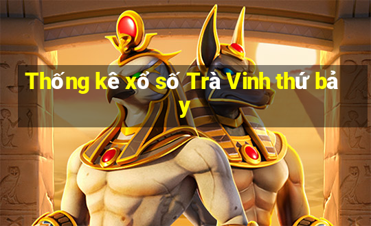 Thống kê xổ số Trà Vinh thứ bảy