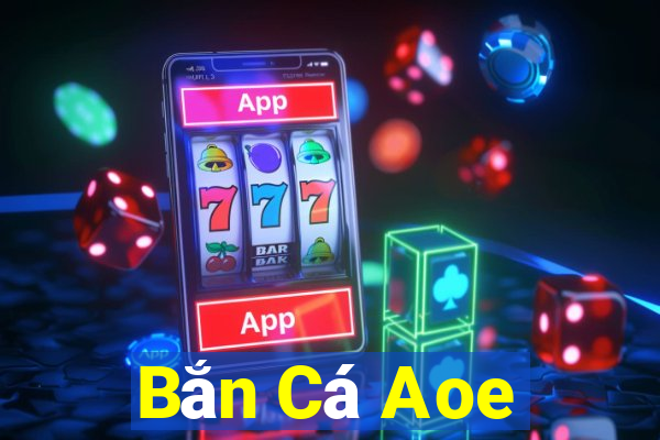 Bắn Cá Aoe