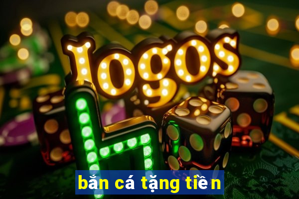 bắn cá tặng tiền