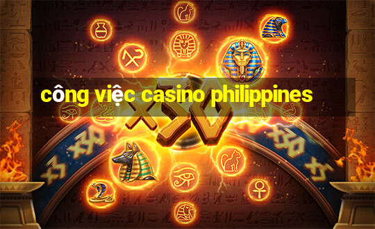 công việc casino philippines