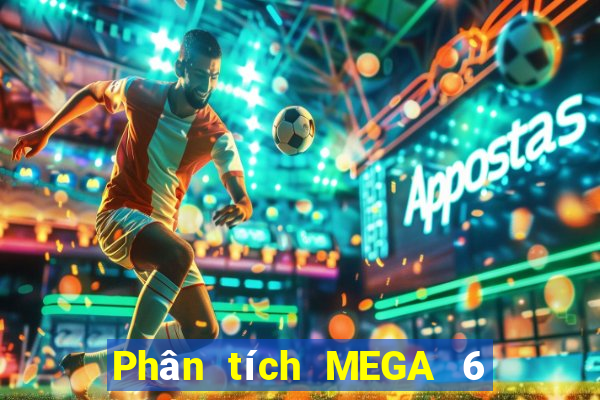 Phân tích MEGA 6 45 ngày 24