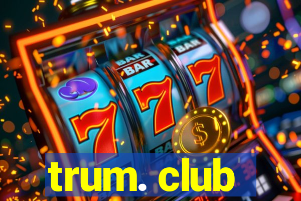 trum. club