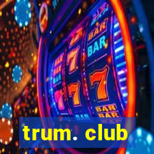 trum. club