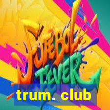 trum. club