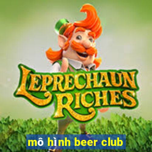 mô hình beer club