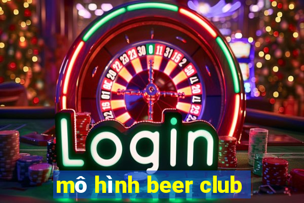 mô hình beer club