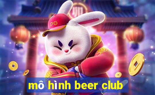 mô hình beer club