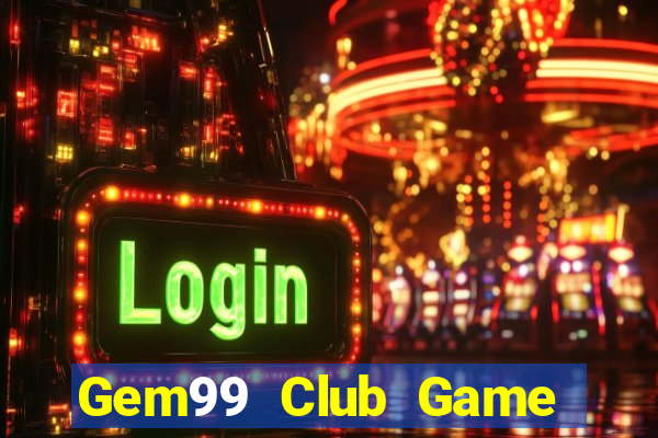 Gem99 Club Game Bài Đổi Thưởng Go88