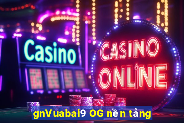 gnVuabai9 OG nền tảng