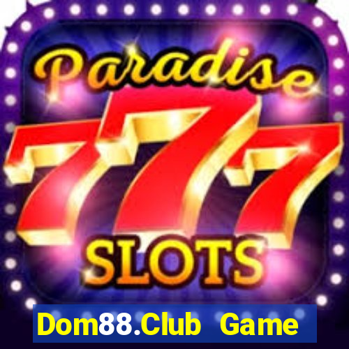 Dom88.Club Game Bài Casino