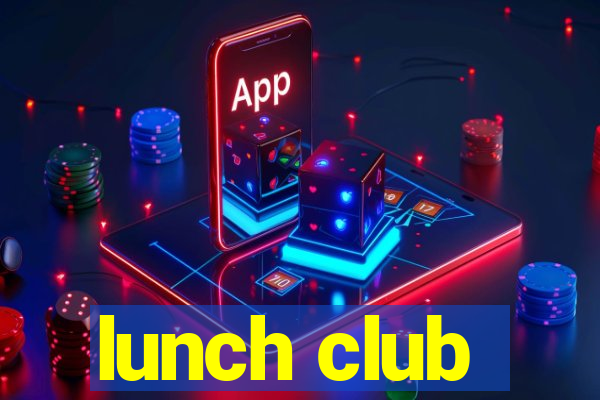 lunch club