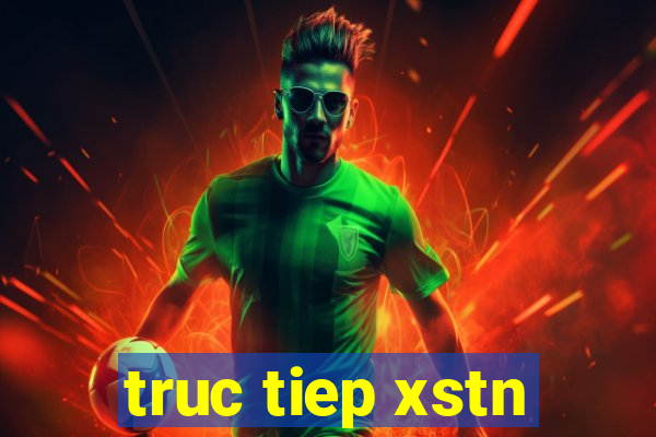 truc tiep xstn