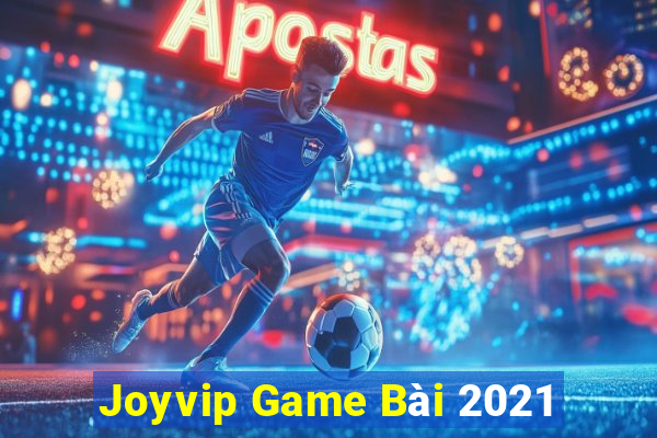 Joyvip Game Bài 2021